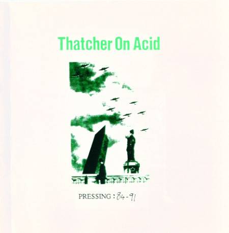 Thatcher On Acid : Pressing: 84-91